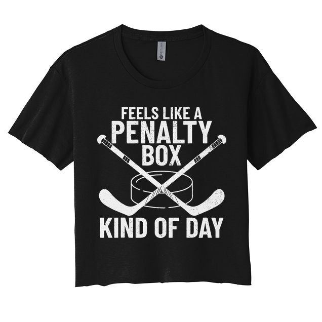 Feels Like A Penalty Box Kind Of Day Funny Hockey Crop Top