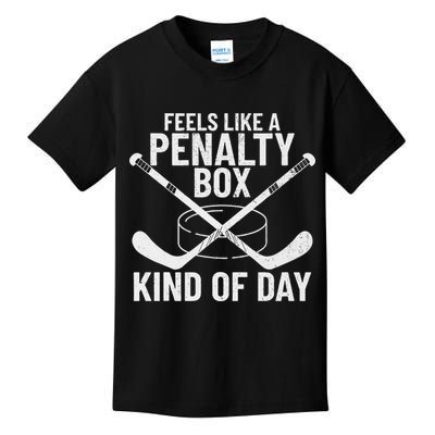 Feels Like A Penalty Box Kind Of Day Funny Hockey Kids T-Shirt