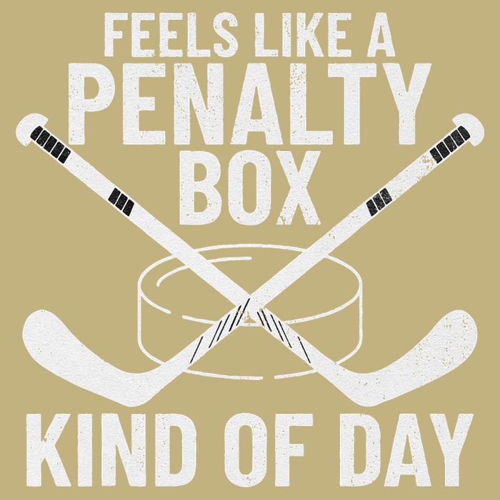 Feels Like A Penalty Box Kind Of Day Funny Hockey Performance Shirt