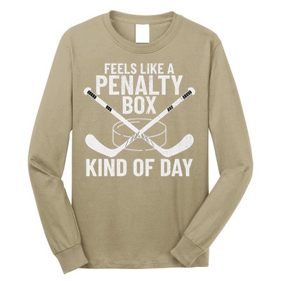 Feels Like A Penalty Box Kind Of Day Funny Hockey Long Sleeve Shirt