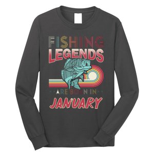 Fishing Legends Are Born In January Long Sleeve Shirt