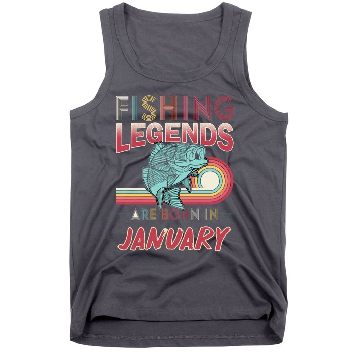 Fishing Legends Are Born In January Tank Top