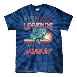 Fishing Legends Are Born In January Tie-Dye T-Shirt