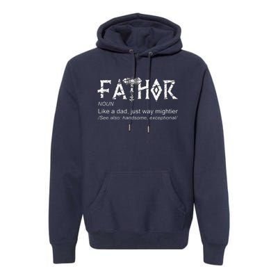 Fathor Like A Dad Just Way Mightier Fathers Day Viking Premium Hoodie