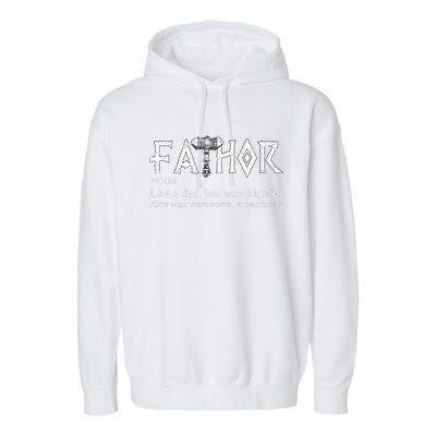 Fathor Like A Dad Just Way Mightier Fathers Day Viking Garment-Dyed Fleece Hoodie