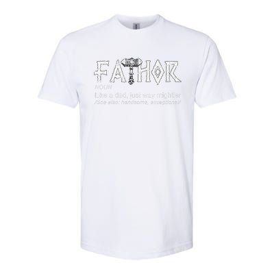 Fathor Like A Dad Just Way Mightier Fathers Day Viking Softstyle CVC T-Shirt