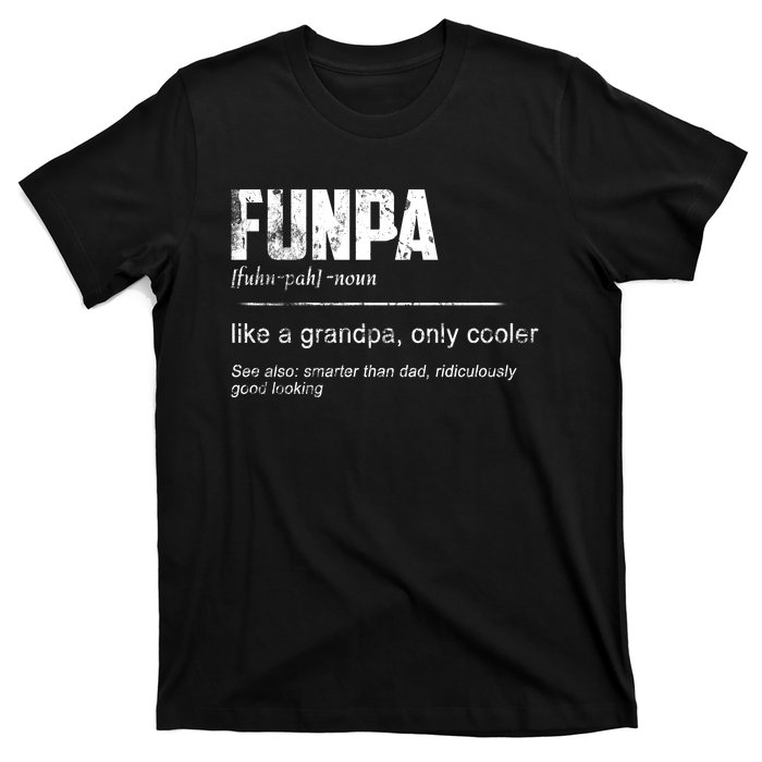 Funpa Like A Grandpa Only Cooler Funpa Definition Gift T-Shirt