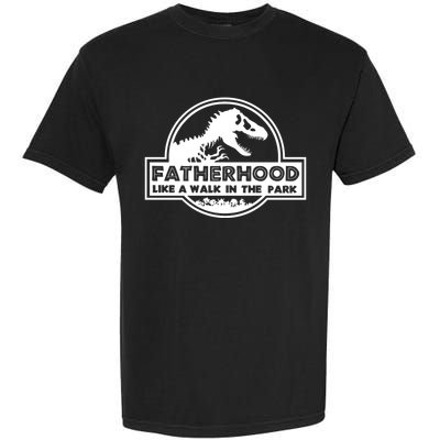 Fatherhood Like A Walk In The Park Dad Dinosaur Garment-Dyed Heavyweight T-Shirt