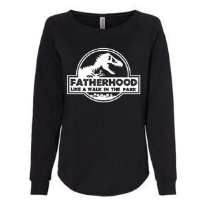 Fatherhood Like A Walk In The Park Dad Dinosaur Womens California Wash Sweatshirt