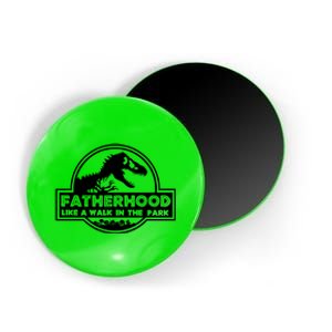 Fatherhood Like A Walk In The Park Dad Dinosaur Magnet