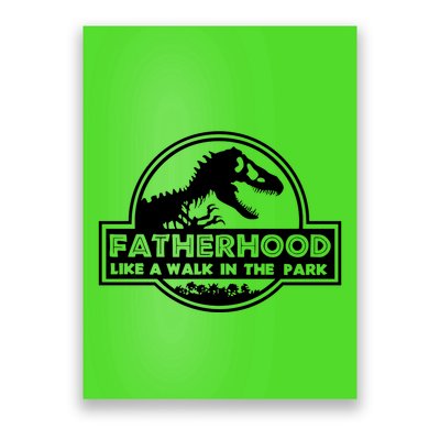Fatherhood Like A Walk In The Park Dad Dinosaur Poster