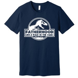 Fatherhood Like A Walk In The Park Dad Dinosaur Premium T-Shirt