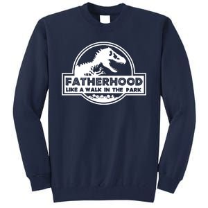 Fatherhood Like A Walk In The Park Dad Dinosaur Tall Sweatshirt