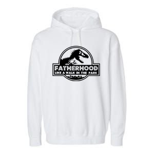 Fatherhood Like A Walk In The Park Dad Dinosaur Garment-Dyed Fleece Hoodie