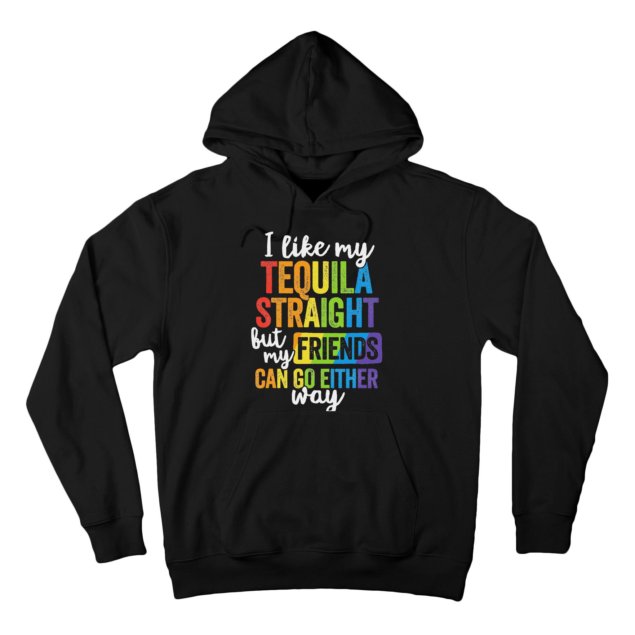 Funny Lgbt Ally Gift Tequila Straight Friends Go Either Way Tall Hoodie