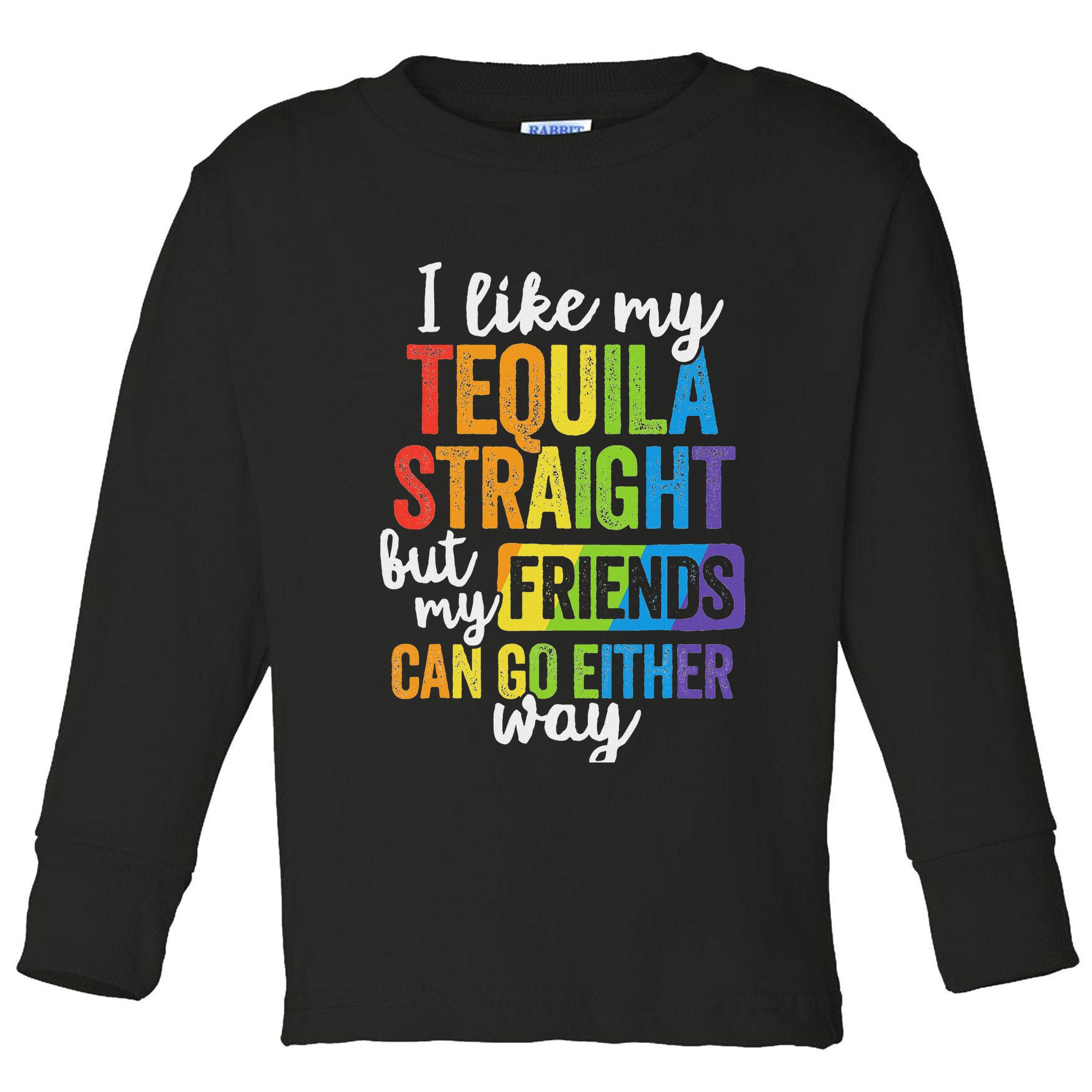 Funny Lgbt Ally Gift Tequila Straight Friends Go Either Way Toddler Long Sleeve Shirt