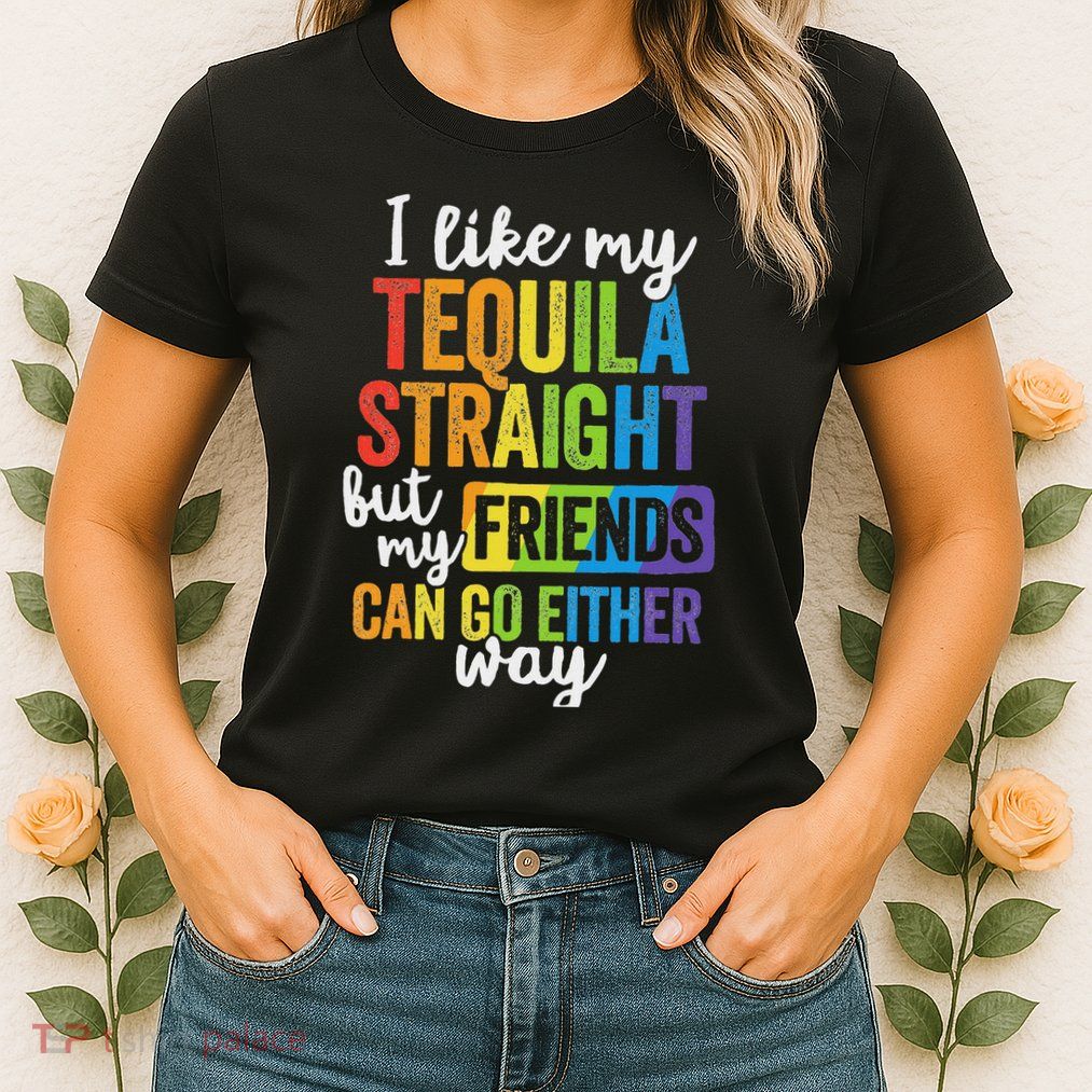 Funny Lgbt Ally Gift Tequila Straight Friends Go Either Way Womens T-Shirt