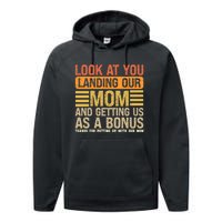 Funny Look At You Landing Our Mom Getting Us As A Bonus Gift Performance Fleece Hoodie