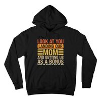 Funny Look At You Landing Our Mom Getting Us As A Bonus Gift Hoodie