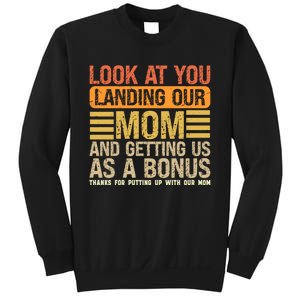 Funny Look At You Landing Our Mom Getting Us As A Bonus Gift Sweatshirt