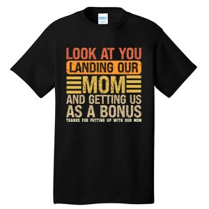 Funny Look At You Landing Our Mom Getting Us As A Bonus Gift Tall T-Shirt