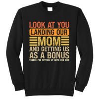 Funny Look At You Landing Our Mom Getting Us As A Bonus Gift Tall Sweatshirt