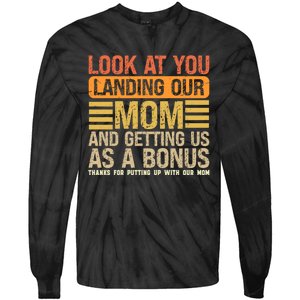 Funny Look At You Landing Our Mom Getting Us As A Bonus Gift Tie-Dye Long Sleeve Shirt