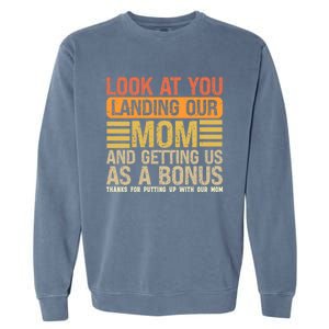 Funny Look At You Landing Our Mom Getting Us As A Bonus Gift Garment-Dyed Sweatshirt