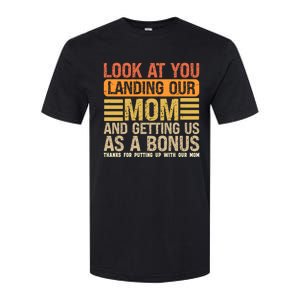 Funny Look At You Landing Our Mom Getting Us As A Bonus Gift Softstyle CVC T-Shirt