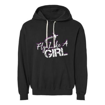 Fly Like A Girl Female Pilot Women Flying Girl Garment-Dyed Fleece Hoodie