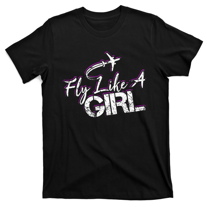 Fly Like A Girl Female Pilot Women Flying Girl T-Shirt