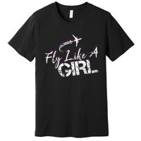 Fly Like A Girl Female Pilot Women Flying Girl Premium T-Shirt