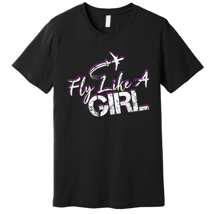 Fly Like A Girl Female Pilot Women Flying Girl Premium T-Shirt