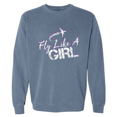 Fly Like A Girl Female Pilot Women Flying Girl Garment-Dyed Sweatshirt