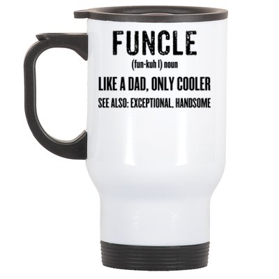 Funcle Like A Dad Only Cooler Funny Father's Day Gift Tee Meaningful Gift Stainless Steel Travel Mug