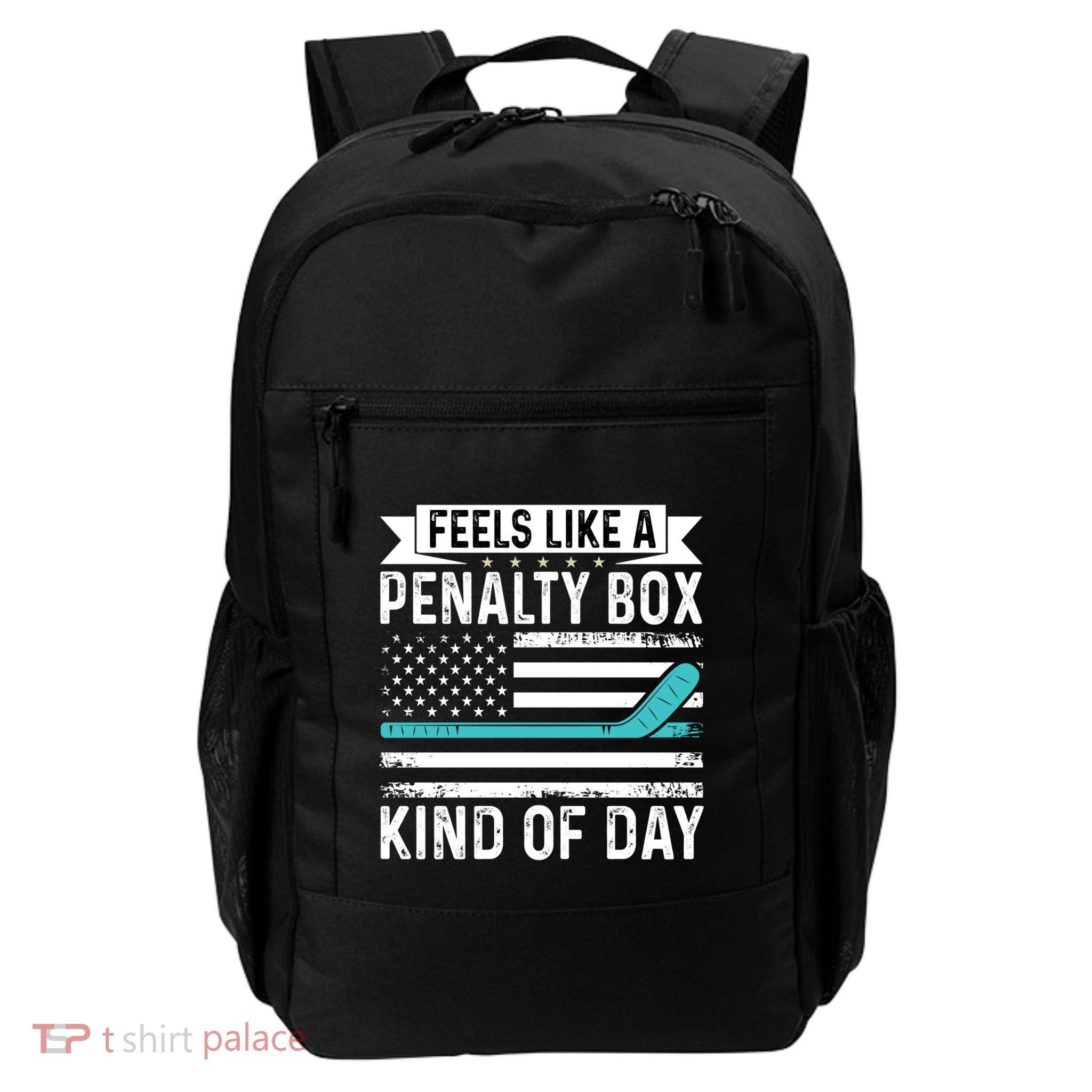 Feels Like A Penalty Box Kind Of Day Funny Hockey Gift Daily Commute Backpack