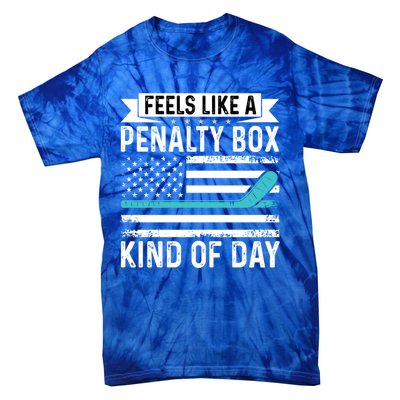 Feels Like A Penalty Box Kind Of Day Funny Hockey Gift Tie-Dye T-Shirt