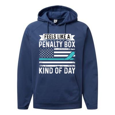 Feels Like A Penalty Box Kind Of Day Funny Hockey Gift Performance Fleece Hoodie