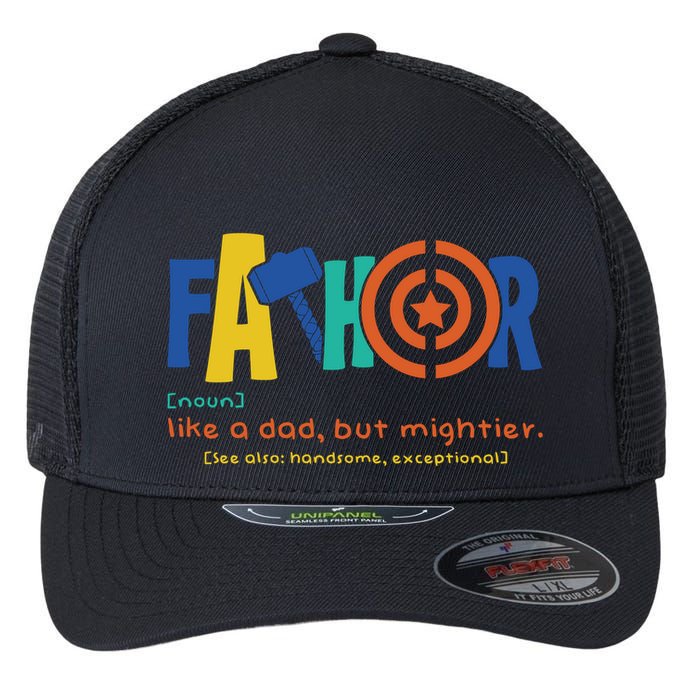 Fathor Like A Dad But Mightier Flexfit Unipanel Trucker Cap