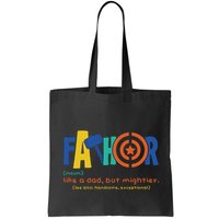 Fathor Like A Dad But Mightier Bag