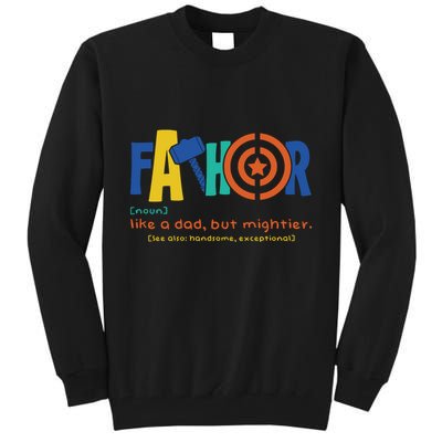 Fathor Like A Dad But Mightier Tall Sweatshirt