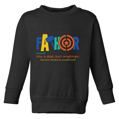 Fathor Like A Dad But Mightier Toddler Sweatshirt