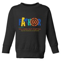 Fathor Like A Dad But Mightier Toddler Sweatshirt