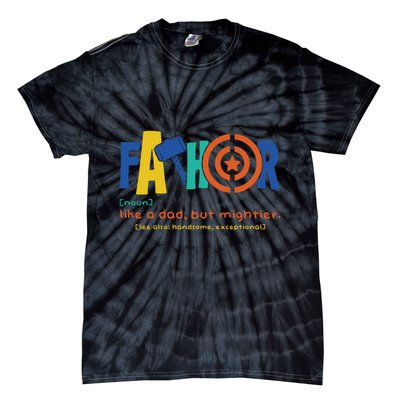 Fathor Like A Dad But Mightier Tie-Dye T-Shirt