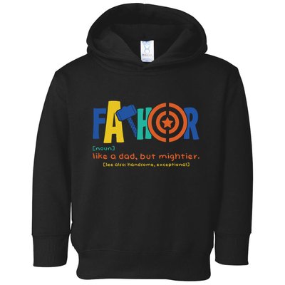 Fathor Like A Dad But Mightier Toddler Hoodie