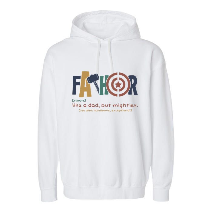 Fathor Like A Dad But Mightier Garment-Dyed Fleece Hoodie