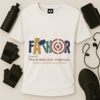 Fathor Like A Dad But Mightier Performance Shirt