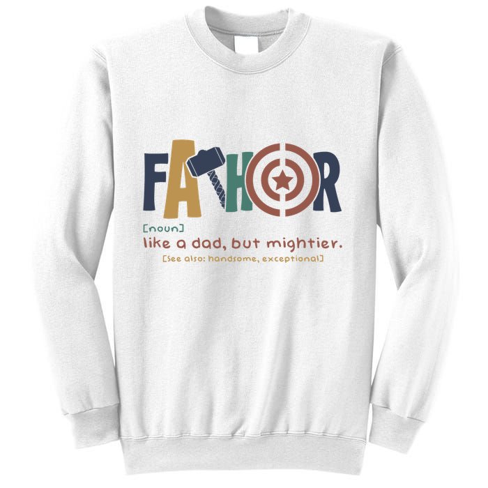 Fathor Like A Dad But Mightier Sweatshirt