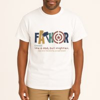 Fathor Like A Dad But Mightier Tall T-Shirt
