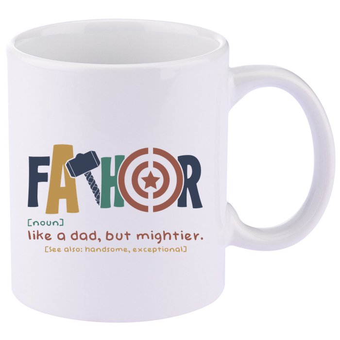 Fathor Like A Dad But Mightier 11oz C Handle Ceramic Mug